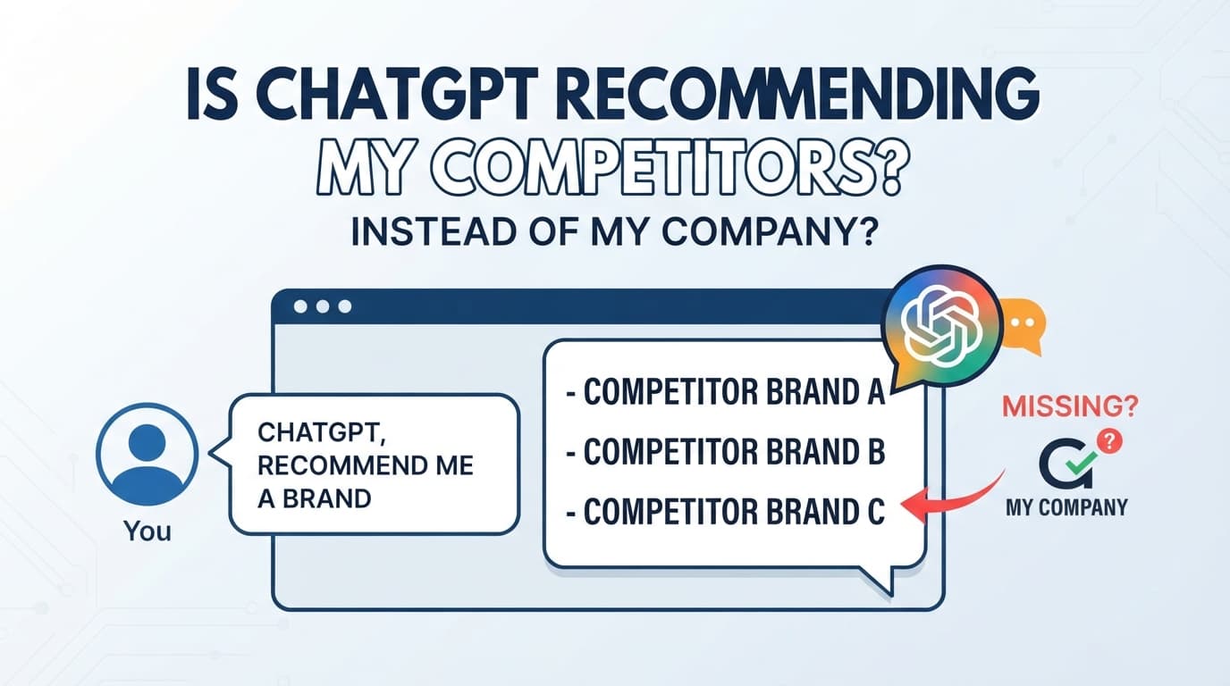 How Can I Tell if ChatGPT is Recommending My Competitors Instead of My Company?
